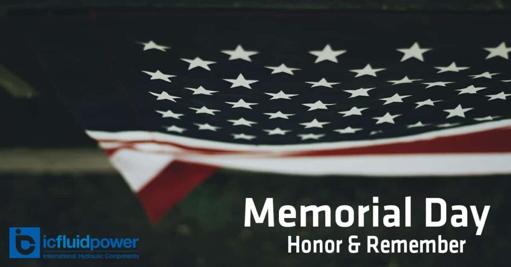 Memorial Day Honor & Remember IC-Fluid Power, Inc.